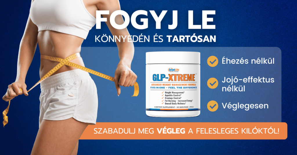 Fogyj le könnyedén és tartósan a GLP-XTREME segítségével – Éhezés és jojó-effektus nélkül!
